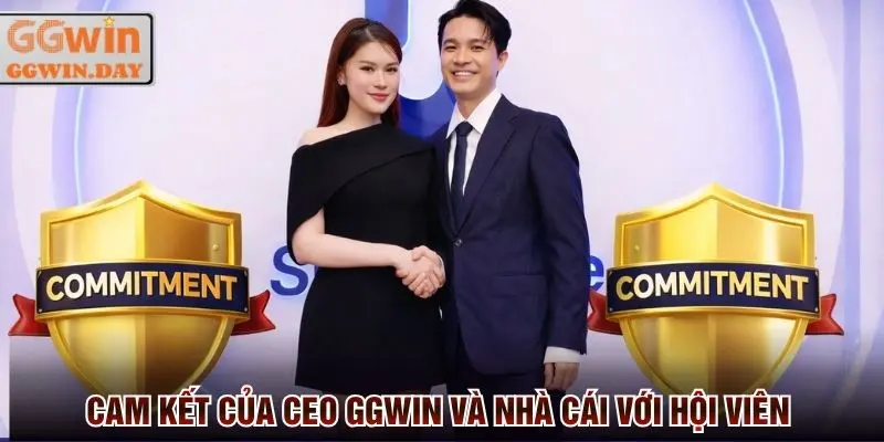 Cam kết của CEO GGWin và nhà cái tới toàn bộ hội viên