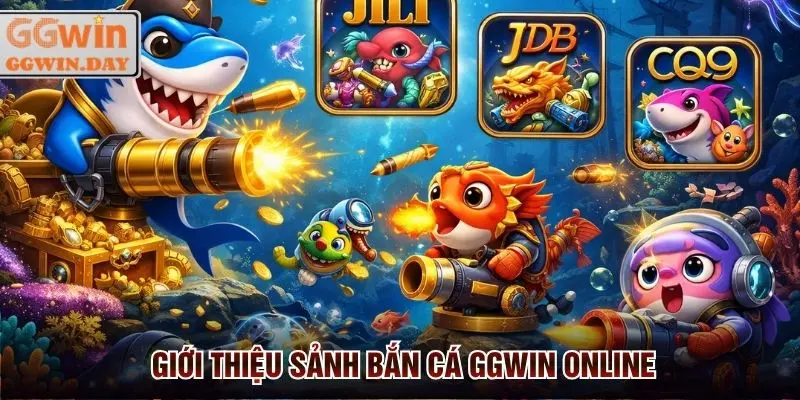 Giới thiệu sảnh game đình đám bắn cá GGWin