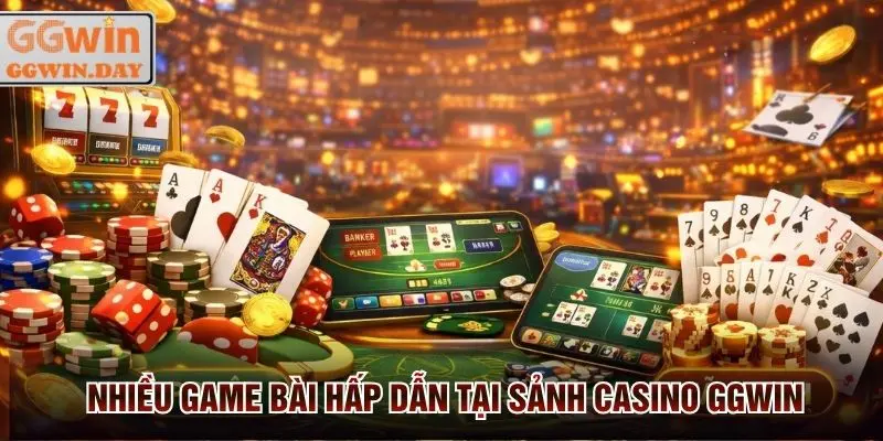 Nhiều game bài hấp dẫn từ các sòng bài thế giới có tại Casino GGWin