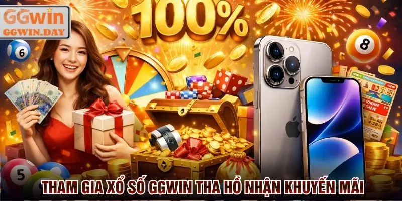 Tham gia xổ số GGWin tha hồ tận hưởng khuyến mãi tặng tiền