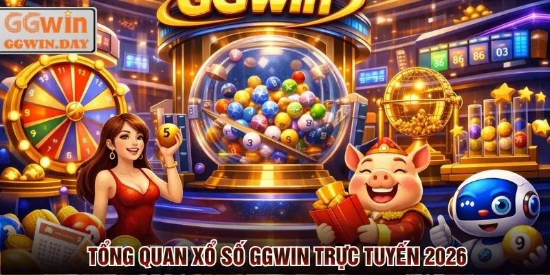 Tổng quan Xổ số GGWin trực tuyến siêu hot