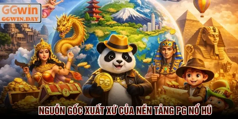 Nguồn gốc và xuất xứ chính hiệu của nền tảng PG Nổ hũ